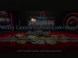 Misty-Casino-Guncel-Linki-Nasil-Bulunur-overlay-1784394134.jpg