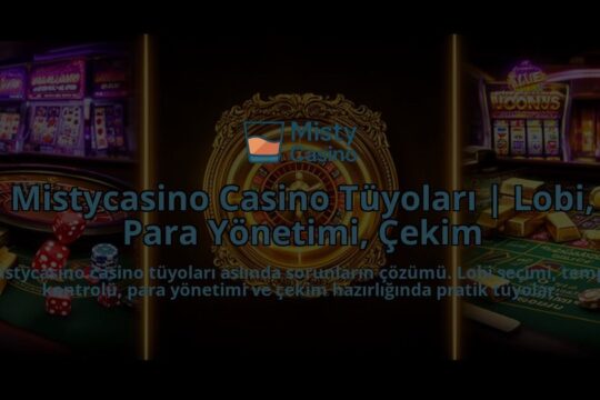 Mistycasino-Casino-Tuyolari-Lobi-Para-Yonetimi-Cekim-overlay-1786611163.jpg