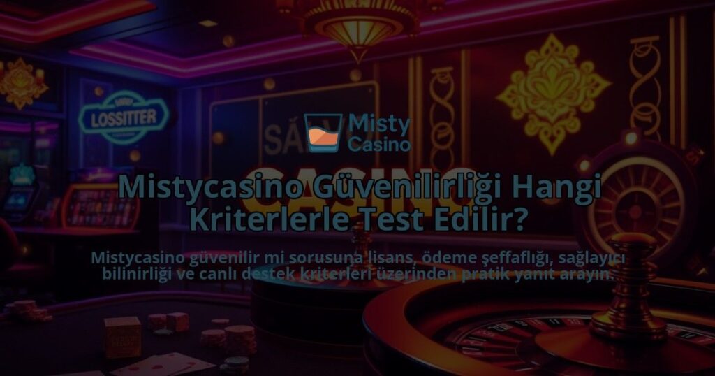 Mistycasino-Guvenilirligi-Hangi-Kriterlerle-Test-Edilir-overlay-1786749337.jpg