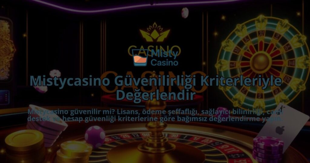 Mistycasino-Guvenilirligi-Kriterleriyle-Degerlendir-overlay-1786647900.jpg