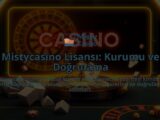 Mistycasino-Lisansi-Kurumu-ve-Dogrulama-overlay-1786649647.jpg