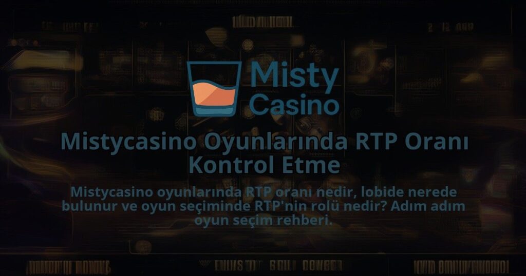 Mistycasino-Oyunlarinda-RTP-Orani-Kontrol-Etme-1786638789.jpg