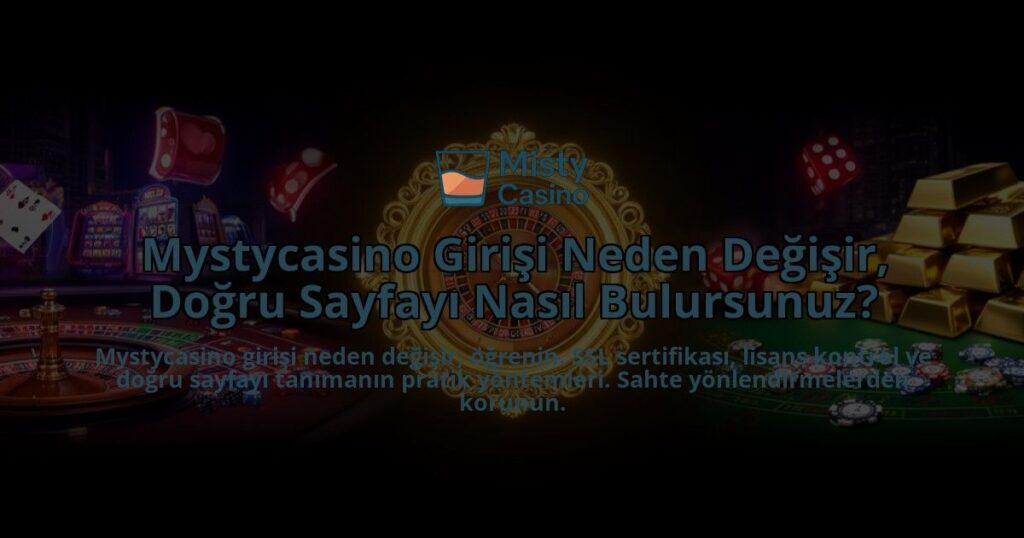 Mystycasino-Girisi-Neden-Degisir-Dogru-Sayfayi-Nasil-Bulursunuz-overlay-1786627602.jpg