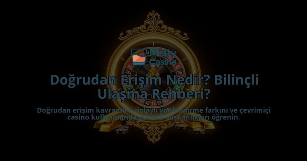 Dogrudan-Erisim-Nedir-Bilincli-Ulasma-Rehberi-overlay-1788266084.jpg